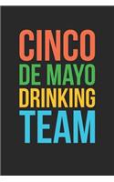 Cinco De Mayo Notebook - Cinco De Mayo Drinking Team Funny Drinking Squad - Cinco De Mayo Journal - Cinco De Mayo Diary