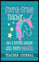 Fourth Grade Teacher like a normal teacher just more Magical Teacher Journal