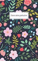 Diario della Gratitudine: Quaderno per Annotare le tue Gioie. Abituati ad essere grato e troverai la felicita'. 52 Settimane.