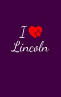 I love Lincoln: Notebook / Journal / Diary - 6 x 9 inches (15,24 x 22,86 cm), 150 pages. For everyone who's in love with Lincoln.