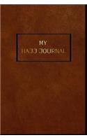 My Hajj Journal: Islamic Notebook, Diary and Mubarak Gift for Muslims on Hajj Pilgrimage - Refections, Thoughts, Du'as -120 lined Pages 6x9 - Brown leather design