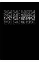 Sweat, Smile And Repeat.: Motivational & Inspirational Notebook
