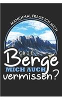 OB Die Berge Mich Vermissen?: Notizbuch / Notizheft Für Wandern Berg-Wandern Bergsteigen Klettern Outdoor Trekking A5 (6x9in) Dotted Punktraster