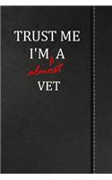 Trust Me I'm Almost a Vet: Jiu-Jitsu Training Training Journal Log Book Notebook 120 Pages 6x9