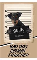 Bad Dog German Pinscher: Comprehensive Garden Notebook with Garden Record Diary, Garden Plan Worksheet, Monthly or Seasonal Planting Planner, Expenses, Chore List, Highlight