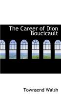 The Career of Dion Boucicault