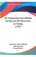 De L'Imposture Sacerdotale Ou Recueil De Pieces Sur Le Clerge (1767)