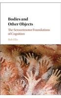 Bodies and Other Objects: The Sensorimotor Foundations of Cognition