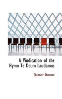 A Vindication of the Hymn Te Deum Laudamus