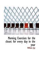 Morning Exercises for the Closet: For Every Day in the Year