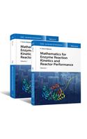 Mathematics for Enzyme Reaction Kinetics and Reactor Performance, 2 Volume Set