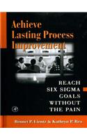 Achieve Lasting Process Improvement