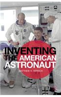 Inventing the American Astronaut