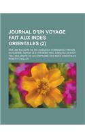 Journal D'Un Voyage Fait Aux Indes Orientales; Par Une Escadre de Six Vaisseaux Commandez Par Mr. Du Quesne, Depuis Le 24 Fevrier 1690, Jusqu'au 20 Ao
