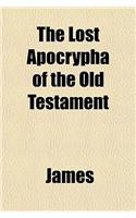 The Lost Apocrypha of the Old Testament