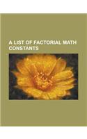 A List of Factorial Math Constants: (English)