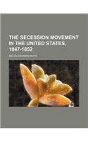 The Secession Movement in the United States, 1847-1852