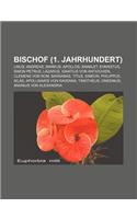 Bischof (1. Jahrhundert): Linus, Andreas, Markus, Apollos, Anaklet, Evaristus, Simon Petrus, Lazarus, Ignatius Von Antiochien, Clemens Von ROM: (German)