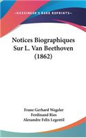 Notices Biographiques Sur L. Van Beethoven (1862)