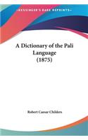 A Dictionary of the Pali Language (1875)