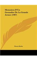 Memoires D'Un Grenadier de La Grande Armee (1907)