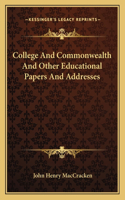 College And Commonwealth And Other Educational Papers And Addresses