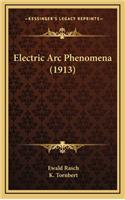 Electric ARC Phenomena (1913)