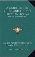 A Guide to the Third and Fourth Egyptian Rooms: British Museum (1904)