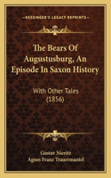 Bears Of Augustusburg, An Episode In Saxon History