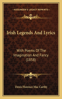 Irish Legends And Lyrics
