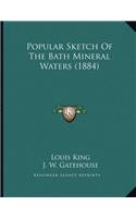 Popular Sketch Of The Bath Mineral Waters (1884)