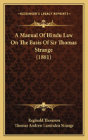 A Manual Of Hindu Law On The Basis Of Sir Thomas Strange (1881)