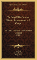 The Duty Of The Christian Minister Recommended In A Charge
