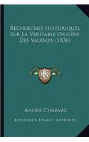 Recherches Historiques Sur La Veritable Origine Des Vaudois (1836)