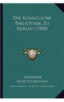 Konigliche Bibliothek Zu Berlin (1908)