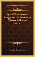 Quam Dissertationem Inauguralem Ad Summos In Philosophia Honores (1893)