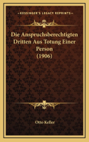 Die Anspruchsberechtigten Dritten Aus Totung Einer Person (1906)