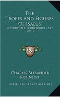 The Tropes And Figures Of Isaeus: A Study Of His Rhetorical Art (1901)