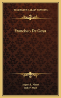 Francisco De Goya