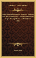 Der Waldensische Ursprung Des Codex Teplensis Und Der Vorlutherischen Deutschen Bibeldrucke Gegen Die Angriffe Von Dr. Franz Jostes (1886)