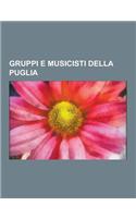 Gruppi E Musicisti Della Puglia: Domenico Modugno, Anna Oxa, Dolcenera, Albano Carrisi, Pino Rucher, Alessandra Amoroso, Emma Marrone, Mariella Nava,