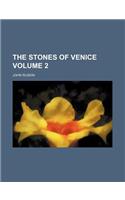 The Stones of Venice Volume 2