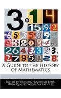 A Guide to the History of Mathematics