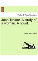 Jaco Treloar. a Study of a Woman. a Novel.