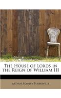 The House of Lords in the Reign of William III