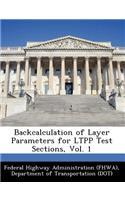 Backcalculation of Layer Parameters for Ltpp Test Sections, Vol. 1: (English)