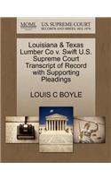 Louisiana & Texas Lumber Co V. Swift U.S. Supreme Court Transcript of Record with Supporting Pleadings