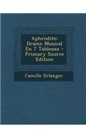 Aphrodite: Drame Musical En 7 Tableaux