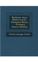 Barbizon Days; Millet-Corot-Rousseau-Barye