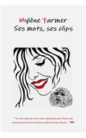 Mylene Farmer : Ses Mots, Ses Clips